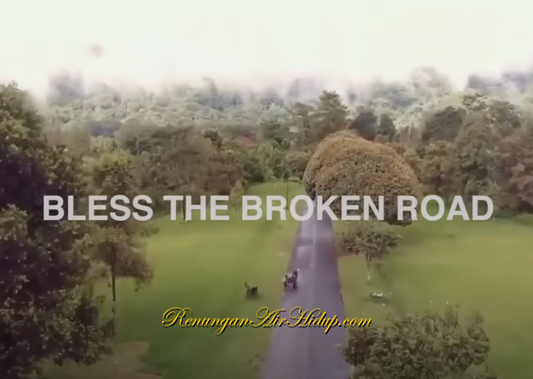 Bless_the_broken_road